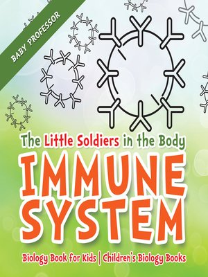 cover image of The Little Soldiers in the Body: Immune System